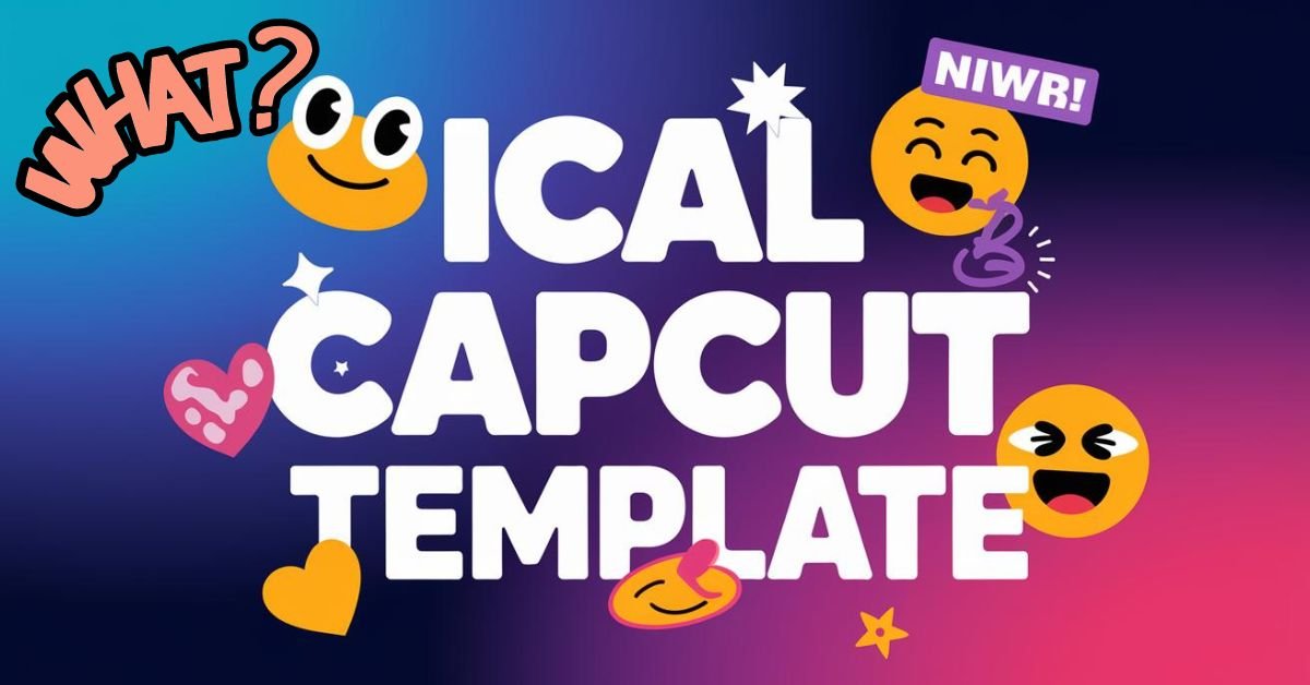 What is an ICAL CapCut Template Free Download Image